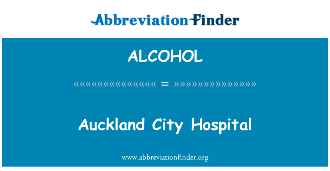 ALCOHOL: Auckland City Hospital