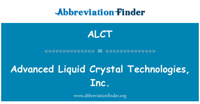 ALCT: Technolegau crisial hylifol datblygedig, inc.