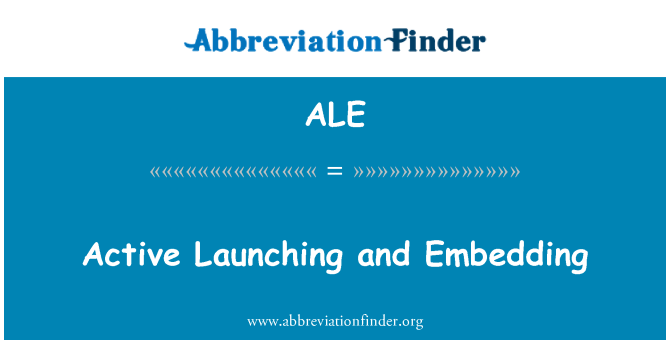 ALE: Active Launching and Embedding