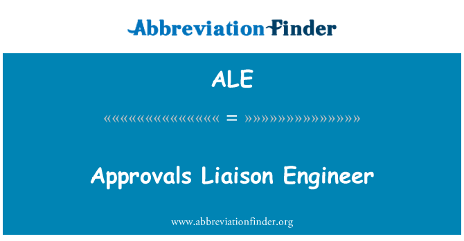 ALE: Approvals Liaison Engineer