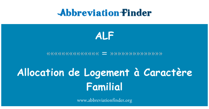 ALF: Allocation de Logement à Caractère familiær