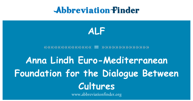 ALF: Anna Lindh ewro-Mediterranean sylfaen ar gyfer y deialog rhwng diwylliannau