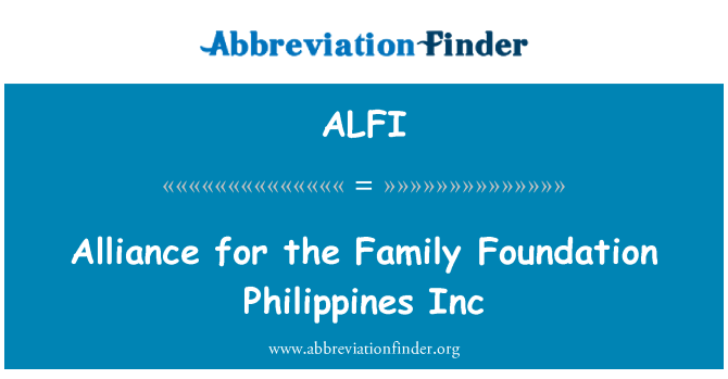 ALFI: Untuk Inc Filipina Yayasan keluarga