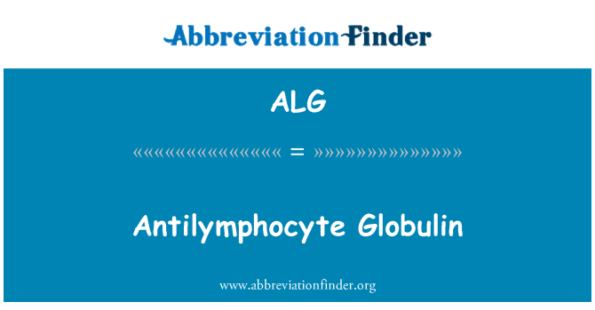 ALG: Antilymphocyte aine