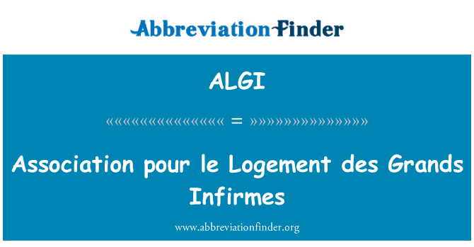 ALGI: Asosiasi pour le Logement des Grands Infirmes