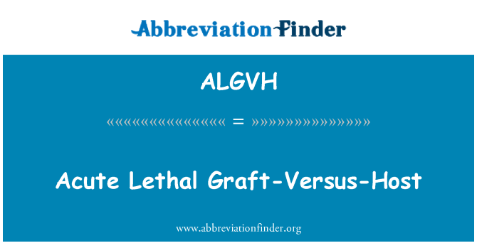 ALGVH: Akutní letální Graft-Versus-Host