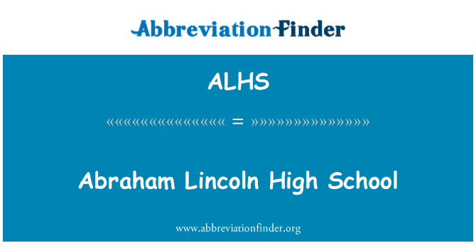 ALHS: Abraham Lincoln High School