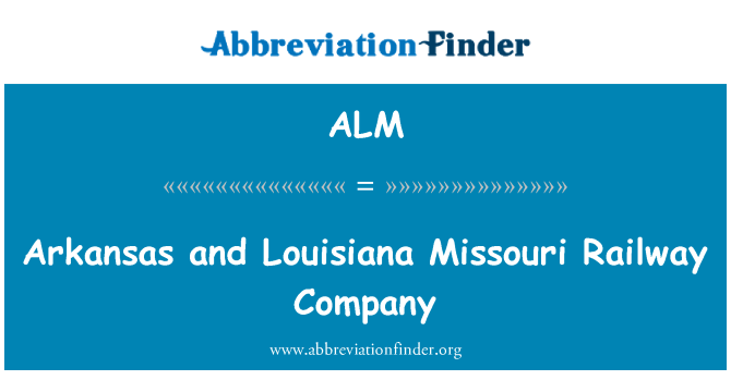ALM: Arkansas und Louisiana-Missouri-Eisenbahn-Gesellschaft