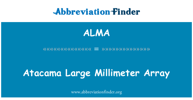 ALMA: Arae milimedr mawr Atacama