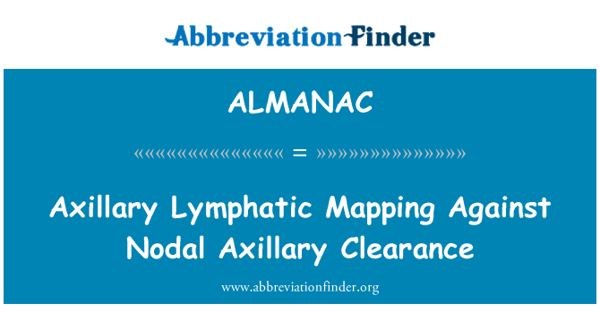 ALMANAC: Axilární lymfatické mapování proti uzlových axilární Clearance
