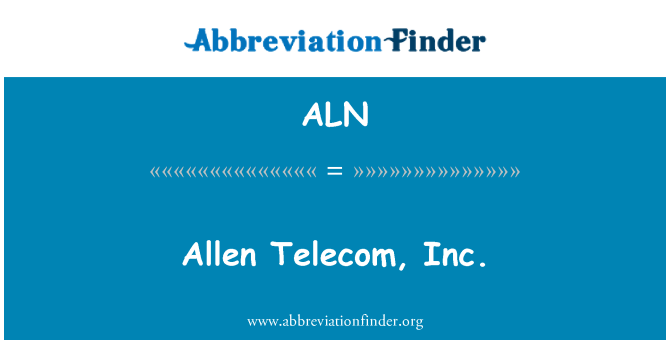 ALN: Allen Telecom, Inc.