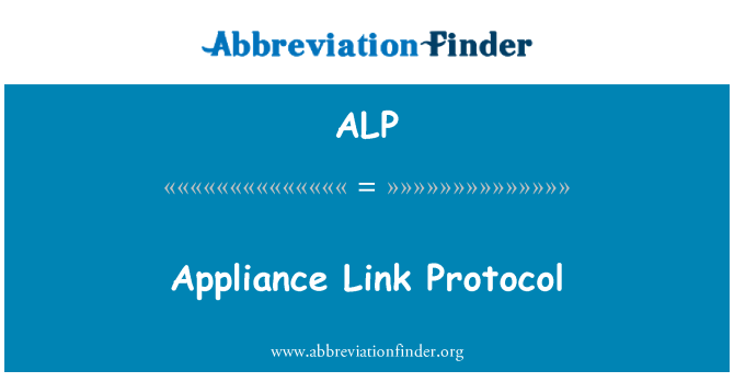 ALP: Appliance Link Protocol