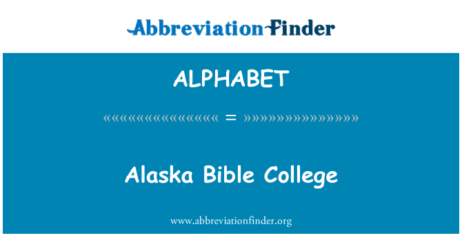ALPHABET: Trường cao đẳng Kinh Thánh Alaska