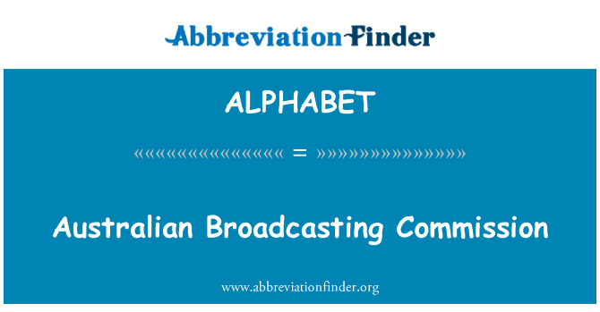 ALPHABET: Australian Broadcasting Commission