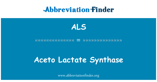 ALS: Aceto लैक्टेट Synthase