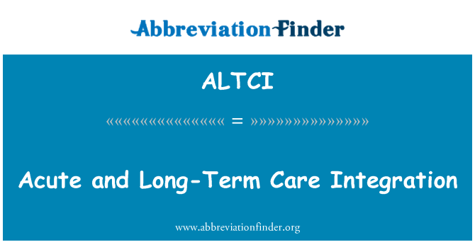 ALTCI: 急性和长期护理一体化