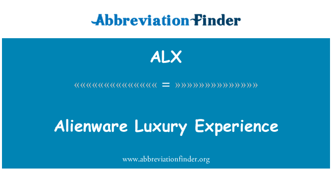 ALX: ประสบการณ์หรูหรา Alienware
