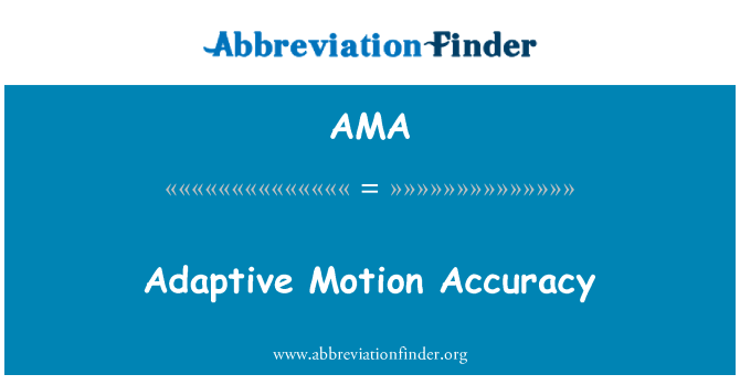 AMA: Adaptive Motion nauwkeurigheid