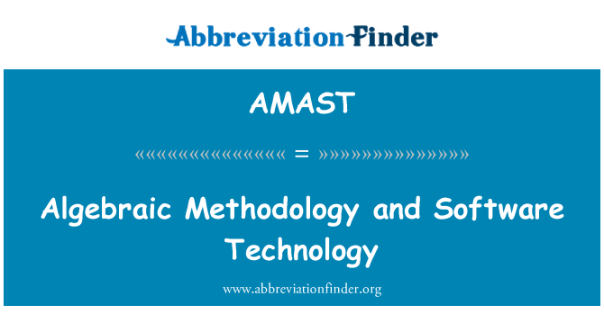 AMAST: Algebraic Methodology and Software Technology