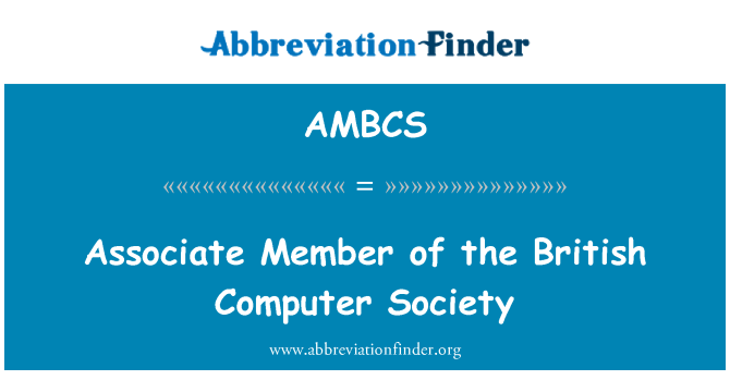 AMBCS: Associate Member of the British Computer Society