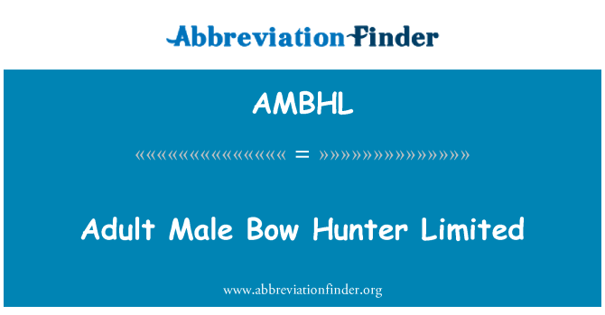 AMBHL: ผู้ใหญ่เพศชายโบว์ฮันเตอร์ จำกัด