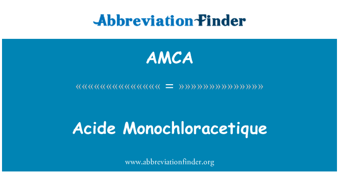 AMCA: Acide Monochloracetique