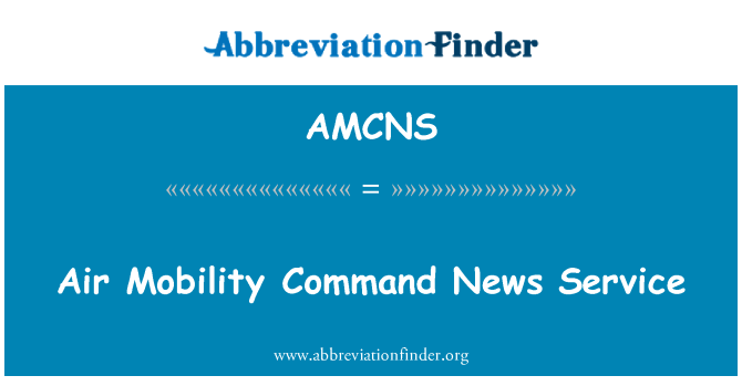 AMCNS: एयर मोबिलिटी कमांड न्यूज सर्विस