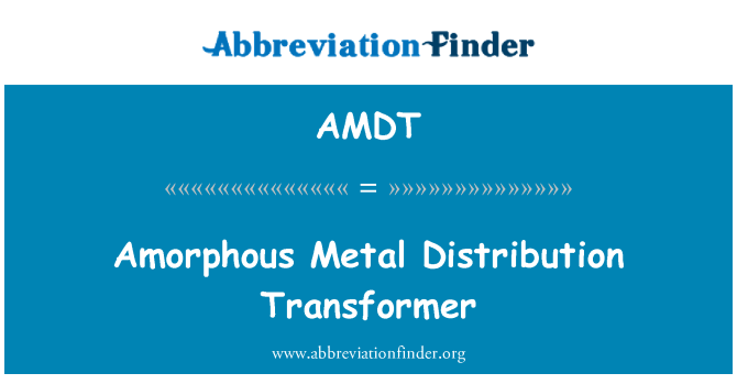 AMDT: Separe an Metal amorphe Transformer