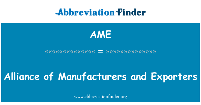 AME: Alliance of Manufacturers and Exporters