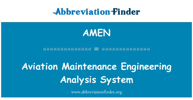 AMEN: Aviation Maintenance Engineering Analysis System