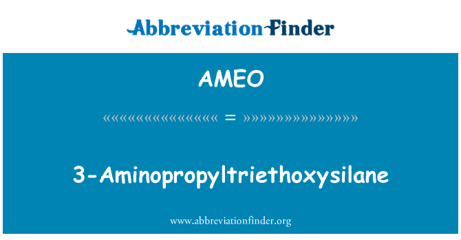 AMEO: 3-Aminopropyltriethoxysilane