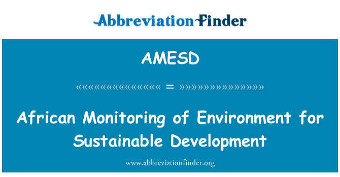 AMESD: Afrikanische Überwachung der Umgebung für eine nachhaltige Entwicklung