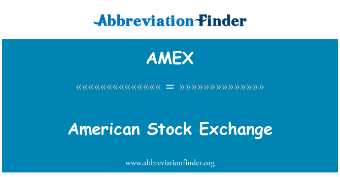 AMEX: अमेरिकी स्टॉक एक्सचेंज