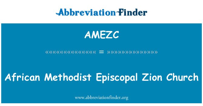 AMEZC: Αφρικανική μεθοδιστής επισκοπική εκκλησία Σιών