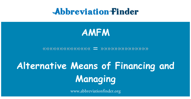 AMFM: Alternativní způsob financování a řízení