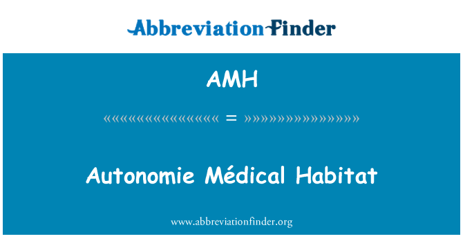 AMH: Autonomie Médical местообитания