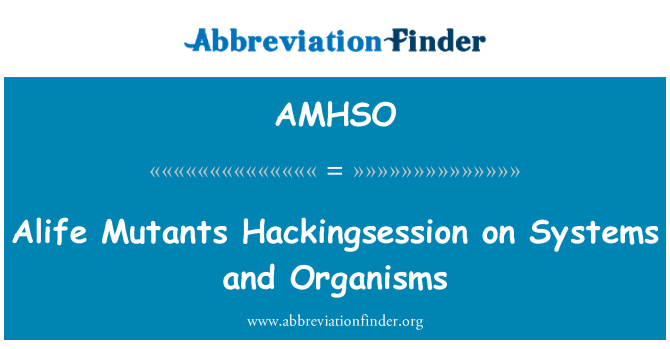AMHSO: 人工生命系統和有機體突變體 Hackingsession