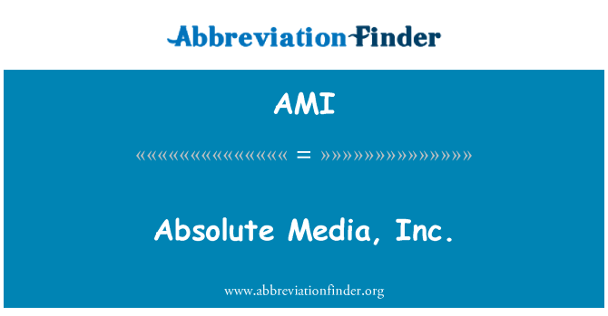 AMI: Absoluutne Media, Inc.