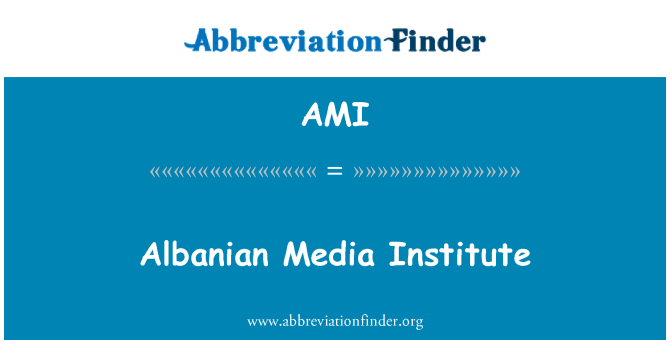 AMI: Albanian Media Institute