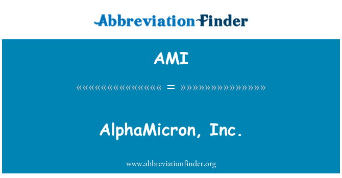 AMI: AlphaMicron，Inc.