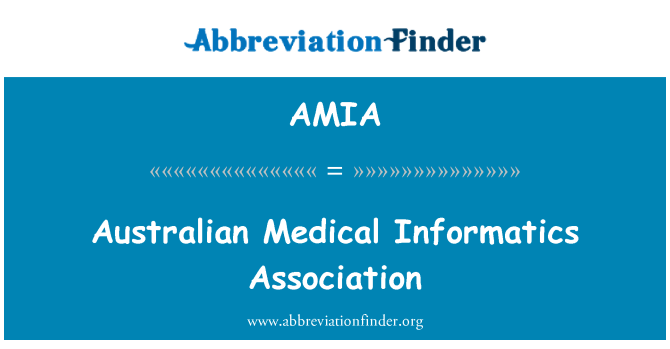 AMIA: Australian Medical Informatics Association