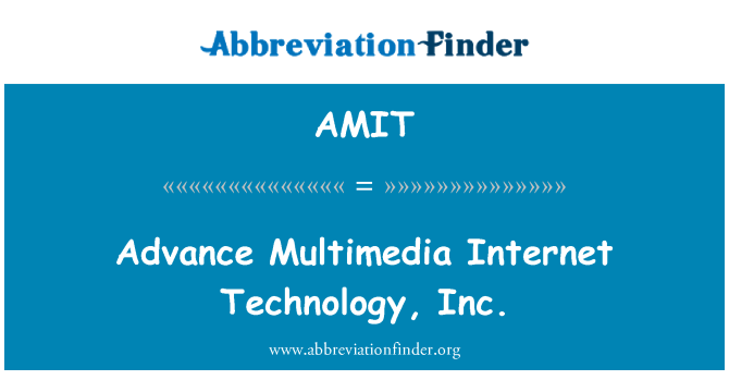 AMIT: Advance Multimedia Internet Technology, Inc.