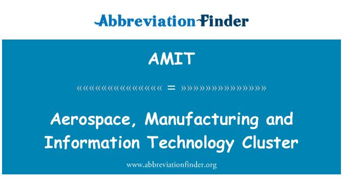 AMIT: Aerospace, Manufacturing and Information Technology Cluster