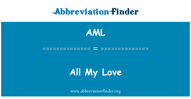 AML: मेरे सभी प्यार