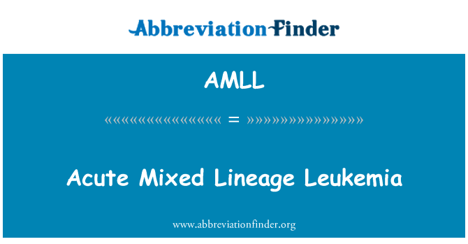 AMLL: Akutna mešanega rodu levkemije