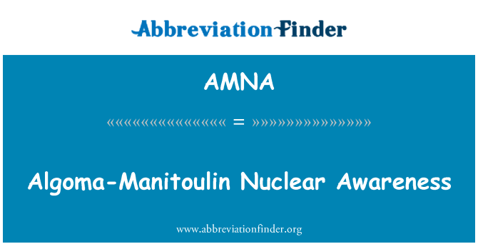 AMNA: Algoma Manitoulin ydinalan tietoisuutta