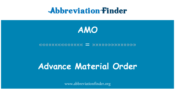 AMO: Advance materielle Order