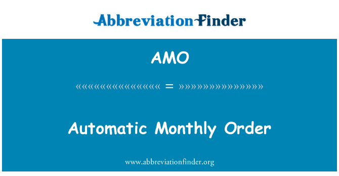 AMO: Automatic Monthly Order