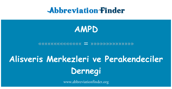 AMPD: Alisveris Merkezleri ve Perakendeciler Dernegi