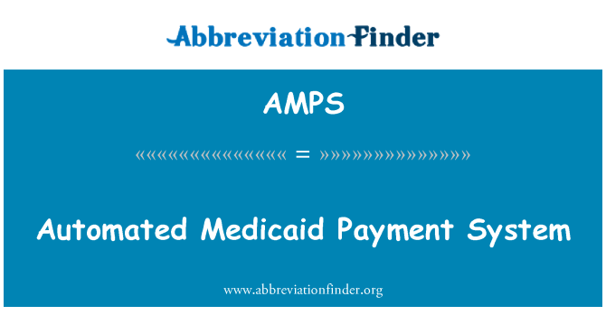 AMPS: Automatinis Medicaid mokėjimo sistema